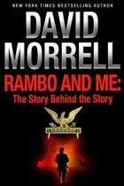 Rambo and Me: The Story Behind the Story, an essay (The David Morrell Cultural-Icon Series)