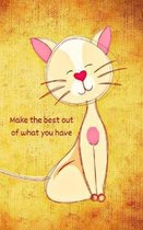 Make the best out of what you have