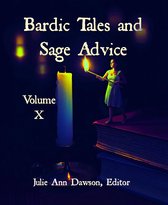 Bardic Tales and Sage Advice 10 - Bardic Tales and Sage Advice (Volume X)