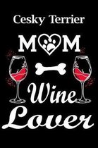 Cesky Terrier Mom Wine Lover