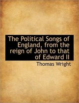 The Political Songs of England, from the Reign of John to That of Edward II