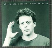 Glass: Music in Twelve Parts / Phillip Glass Ensemble