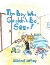 The Boy Who Couldn't Be Seen!