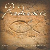 Redeemer: Nashville Tribute To The Savior