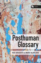 Theory in the New Humanities -  Posthuman Glossary