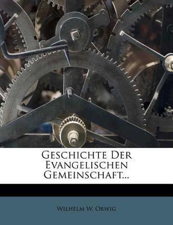 Geschichte Der Evangelischen Gemeinschaft...
