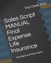 Sales Script Manual, Final Expense Life Insurance