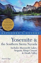 Explorer's Guide Yosemite & the Southern Sierra Nevada: Includes Mammoth Lakes, Sequoia, Kings Canyon & Death Valley