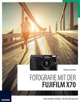 Fotografie mit ... - Fotografie mit der Fujifilm X70