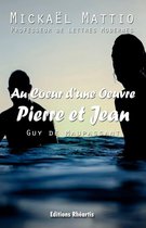 Oeuvre Commentée 0 - Au coeur d'une Oeuvre : Pierre et Jean (Analyse +Oeuvre)