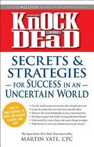 Knock 'Em Dead - Secrets and Strategies for Success in an Uncertain World