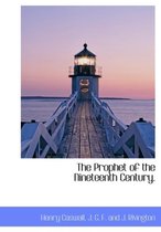 The Prophet of the Nineteenth Century.