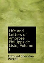 Life and Letters of Ambrose Phillipps de Lisle, Volume I