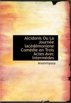 Alcidonis Ou La Journ E Lac D Moniene Com Die En Trois Actes Avec Interm Des