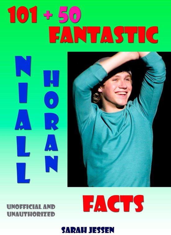 101 + 50 Fantastic Niall Horan Facts - cover