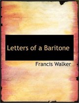 Letters of a Baritone