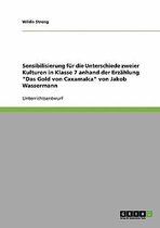 Sensibilisierung Fur Die Unterschiede Zweier Kulturen in Klasse 7 Anhand Der Erzahlung Das Gold Von Caxamalca Von Jakob Wassermann