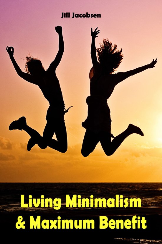 Living Minimalism & Maximum Benefit - cover
