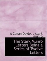 The Stark Munro Letters Being a Series of Twelve Letters