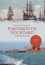 Through Time - Portsmouth Dockyard Through Time