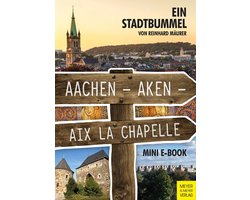 Aachen – Aken – Aix la Chapelle – Mini-E-Book