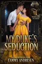 Wicked Lords of London 1 - My Duke's Seduction