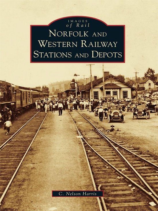 Images of Rail - Norfolk and Western Railway Stations and De ... - cover