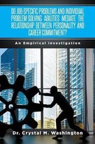 Do Job-Specific Problems and Individual Problem-Solving Abilities Mediate the Relationships Between Personality and Career Commitment?