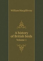 A history of British birds Volume 1