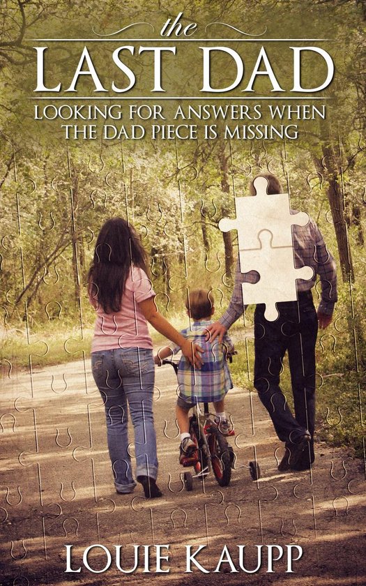 The Last Dad: Looking for Answers When the Dad Piece is Miss ... - cover