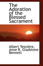The Adoration of the Blessed Sacrament