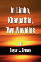 In Limbo, Kharpathia, Two Novellas