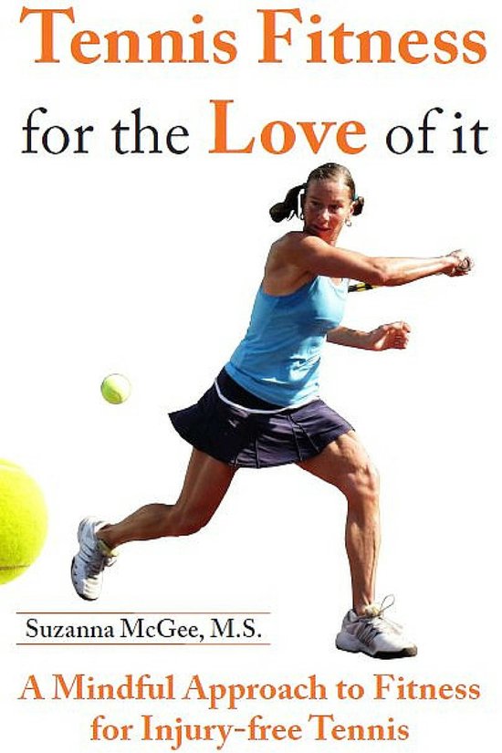 Tennis Fitness for the Love of it: A Mindful Approach to Fit ... - cover