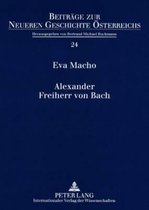 Beitr�ge Zur Neueren Geschichte �sterreichs- Alexander Freiherr von Bach