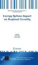 NATO Science for Peace and Security Series C: Environmental Security - Energy Options Impact on Regional Security