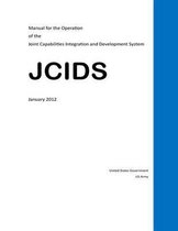 Manual for the Operation of the Joint Capabilities Integration and Development System - JCIDS - January 2012
