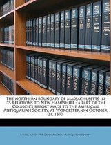 The Northern Boundary of Massachusetts in Its Relations to New Hampshire