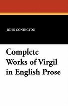 Complete Works of Virgil in English Prose