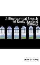A Biographical Sketch of Emily Sanford Billings