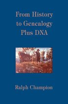From History to Genealogy Plus DNA
