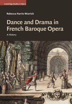 Cambridge Studies in Opera - Dance and Drama in French Baroque Opera