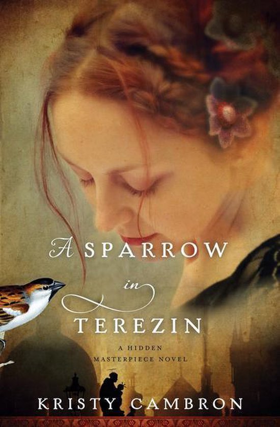 A Hidden Masterpiece Novel - A Sparrow in Terezin - cover