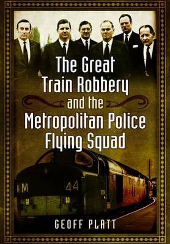 Bol Com Great Train Robbery And The Metropolitan Police Flying Squad Geoff Platt