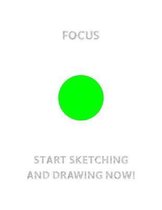 FOCUS (Green Circle in The Center) START SKETCHING AND DRAWING NOW!