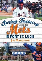 Spring Training with the Mets in Port St. Lucie