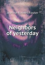 Neighbors of yesterday