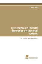 Low Energy Ion Induced Desorption on Technical Surfaces