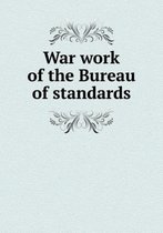 War work of the Bureau of standards