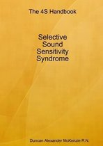 The 4S Handbook. Selective Sound Sensitivity Syndrome.