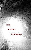 Keep Moving Forward